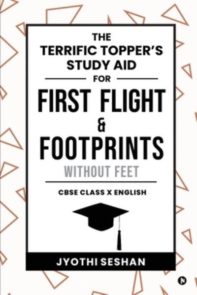 The Terrific Topper's Study Aid for First Flight & Footprints without Feet - Jyothi Seshan - Books - Notion Press - 9781648929557 - July 18, 2020