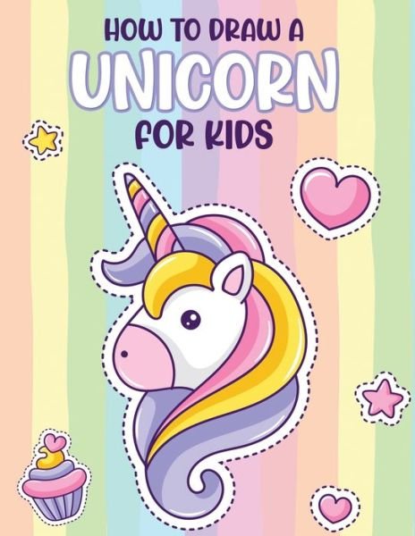 Cover for Paige Cooper · How To Draw A Unicorn For Kids: Learn To Draw Easy Step By Step Drawing Grid Crafts and Games (Paperback Book) (2020)