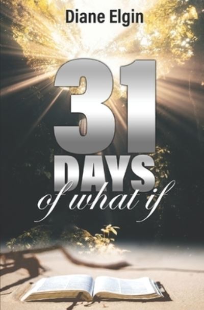 Cover for Diane Elgin · 31 Days of What If: Daily Devotional (Paperback Book) (2019)