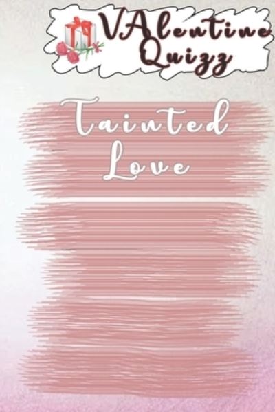 Cover for Woopsnotes Publishing · Valentine QuizzTainted Love (Paperback Book) (2019)