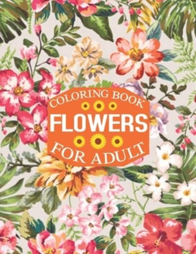 Cover for Rainbow Publishing · Flowers Coloring Book for Adult (Paperback Book) (2020)