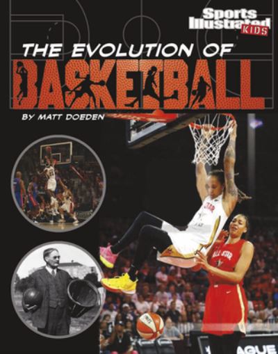 Evolution of Basketball - Matt Doeden - Kirjat - Capstone - 9781663906557 - sunnuntai 1. elokuuta 2021