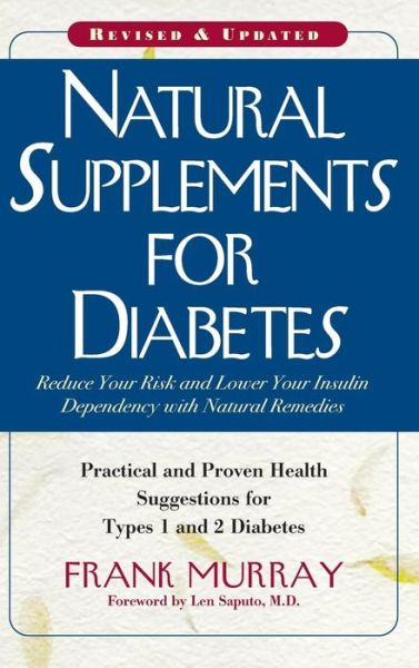 Cover for Frank Murray · Natural Supplements for Diabetes: Practical and Proven Health Suggestions for Types 1 and 2 Diabetes (Hardcover Book) [Revised edition] (2007)