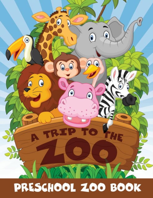 Cover for Jupiter Kids · A Trip to the Zoo: Preschool Zoo Book (Paperback Book) (2015)