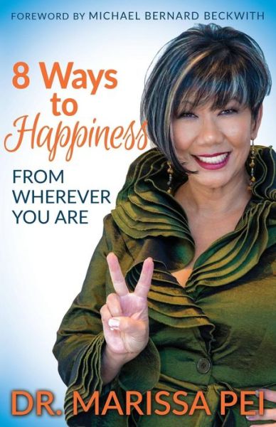 Cover for Dr. Marissa Pei · 8 Ways to Happiness: From Wherever You Are (Paperback Book) (2018)