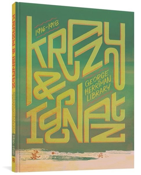 Cover for George Herriman · The George Herriman Library: Krazy &amp; Ignatz 1916-1918 (Hardcover bog) (2019)
