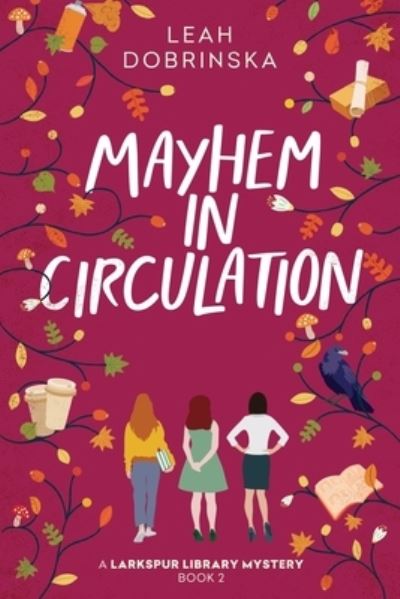 Mayhem in Circulation - Leah Dobrinska - Livros - Level Best Books - 9781685124557 - 5 de dezembro de 2023