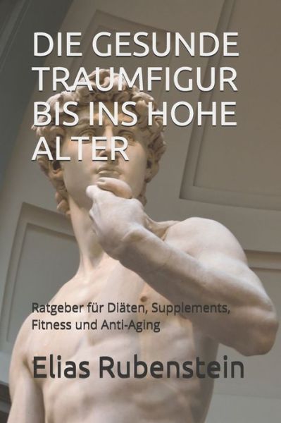 Cover for Elias Rubenstein · Die Gesunde Traumfigur Bis Ins Hohe Alter (Paperback Book) (2019)