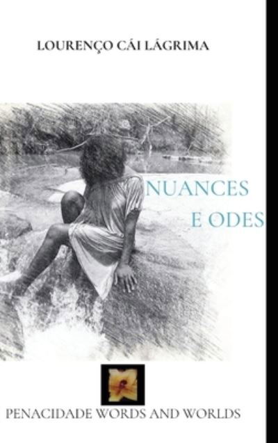 Cover for Lourenco Cai Lagrima · Nuances e Odes (Hardcover Book) (2024)
