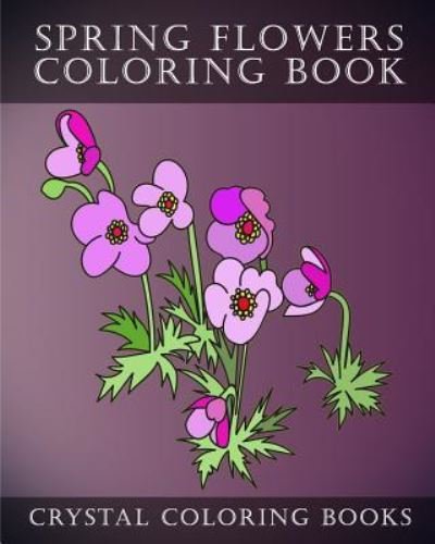 Cover for Crystal Coloring Books · Sping Flowers Coloring Book (Taschenbuch) (2018)
