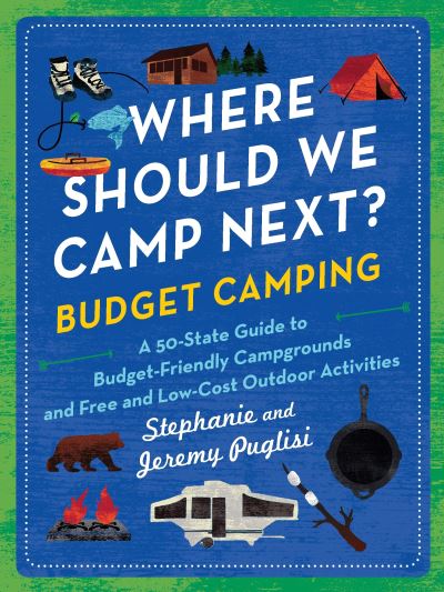 Cover for Jeremy Puglisi · Where Should We Camp Next?: Budget Camping: A 50-State Guide to Budget-Friendly Campgrounds and Free and Low-Cost Outdoor Activities - Where Should We Camp Next? (Taschenbuch) (2024)