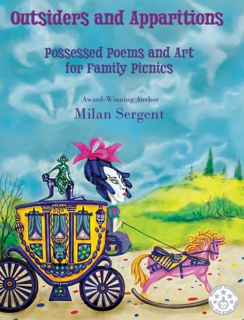 Milan Sergent · Outsiders and Apparitions: Possessed Poems and Art for Family Picnics (Gebundenes Buch) (2020)