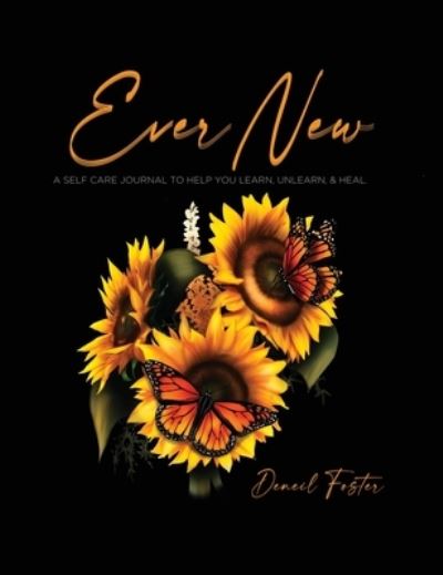 Cover for Deneil Foster · Ever New (Hardcover Book) (2022)