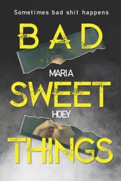 Cover for Maria Hoey · Bad Sweet Things (Paperback Book) (2021)