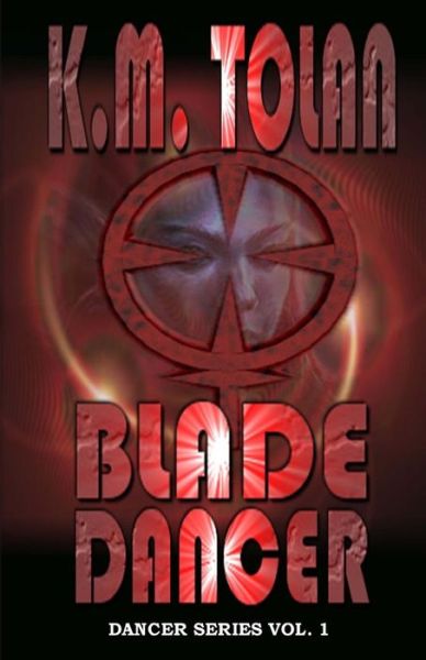 Cover for K. M. Tolan · Blade Dancer (Volume 1) (Paperback Book) [Second edition] (2014)