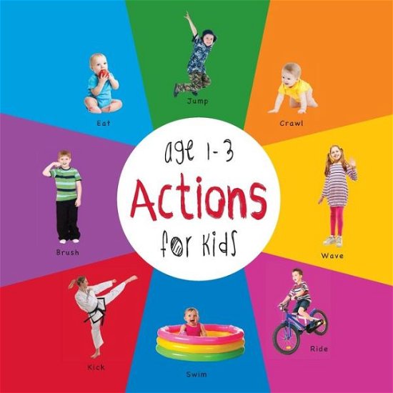 Actions for Kids Age 1-3 (Engage Early Readers: Children's Learning Books) with Free Ebook - Dayna Martin - Livros - Engage Books - 9781772260557 - 15 de junho de 2015