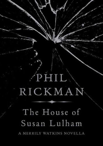 The House of Susan Lulham - Merrily Watkins Series - Phil Rickman - Books - Atlantic Books - 9781782397557 - October 1, 2015