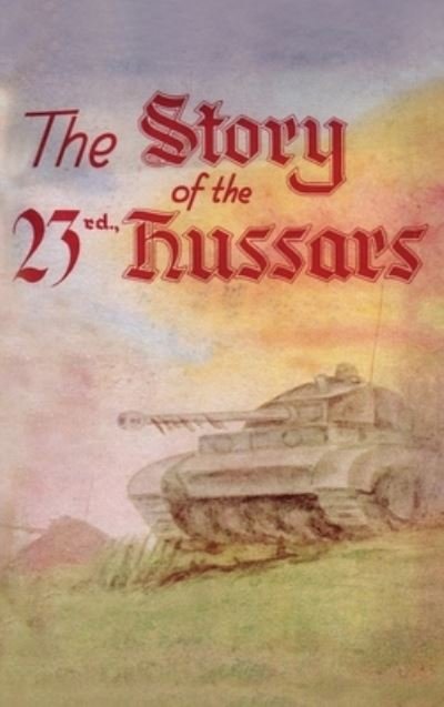 Cover for Members Of The Regiment · THE STORY OF THE 23rd HUSSARS 1940-1946 (Innbunden bok) (2020)