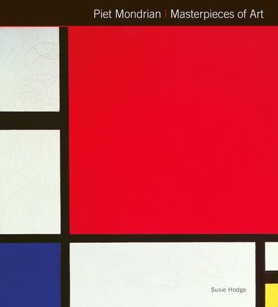 Cover for Susie Hodge · Piet Mondrian Masterpieces of Art - Masterpieces of Art (Innbunden bok) [New edition] (2015)