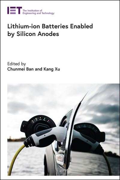 Lithium-ion Batteries Enabled by Silicon Anodes - Energy Engineering - Chunmei Ban - Bücher - Institution of Engineering and Technolog - 9781785619557 - 21. Oktober 2021