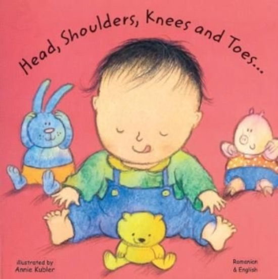 Cover for Annie Kubler · Head Shoulders Knees and Toes Romanian and English (Hardcover Book) (2019)