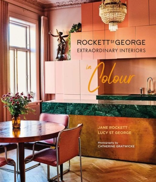 Cover for St George, Lucy (Rockett St George) · Rockett St George Extraordinary Interiors In Colour (Hardcover Book) (2019)
