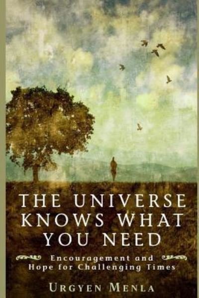 Cover for Urgyen Menla · The Universe Knows What You Need (Paperback Book) (2018)