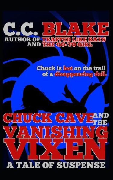Cover for C C Blake · Chuck Cave and the Vanishing Vixen (Taschenbuch) (2019)