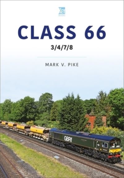 Cover for Mark Pike · Class 66: 3/4/7/8 - Britain's Railways Series (Paperback Book) (2023)