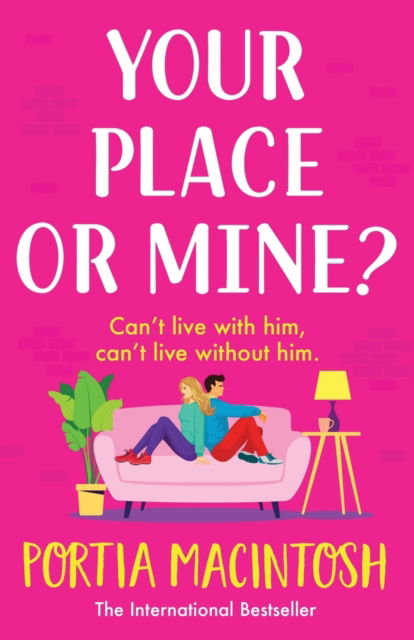 Cover for Portia MacIntosh · Your Place or Mine?: An opposites attract, enemies-to-lovers, forced proximity romantic comedy from MILLION-COPY BESTSELLER Portia MacIntosh (Taschenbuch) (2023)