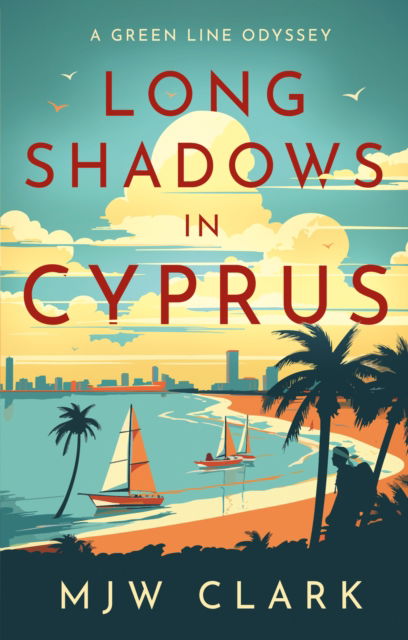 Cover for M.J.W. Clark · Long Shadows in Cyprus: A Green Line Odyssey and Travel Memoir (Paperback Book) (2024)