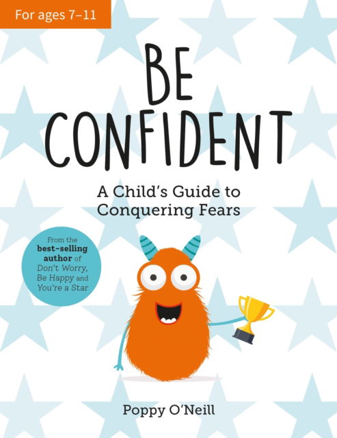 Cover for Poppy O'Neill · Be Confident: A Child’s Guide to Conquering Fears (Paperback Book) (2024)