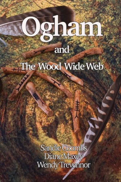 Cover for Wendy Trevennor · Ogham and The Wood Wide Web (Paperback Book) (2022)