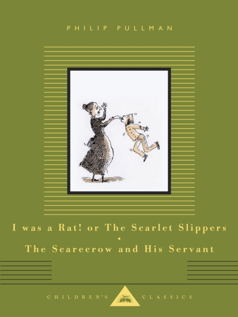 I Was a Rat! Or, The Scarlet Slippers and The Scarecrow and his Servant - Everyman's Library CHILDREN'S CLASSICS - Philip Pullman - Books - Everyman - 9781841599557 - September 4, 2025