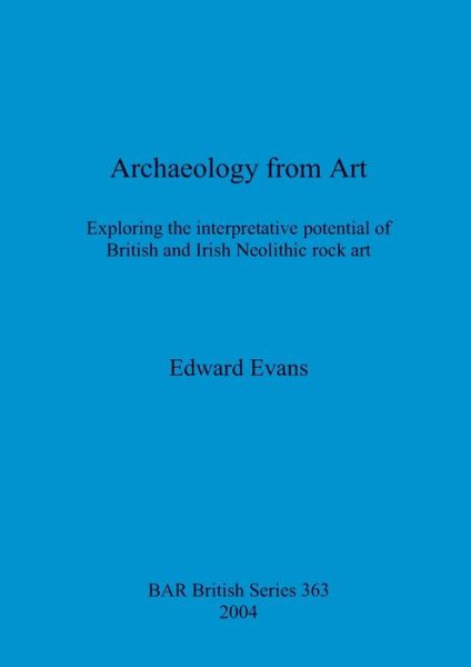 Archaeology from Art - Edward Evans - Books - BAR Publishing - 9781841713557 - December 31, 2004
