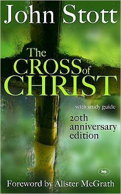 Cover for Stott, John (Author) · The Cross of Christ: With Study Guide (Inbunden Bok) [Anniversary edition] (2006)