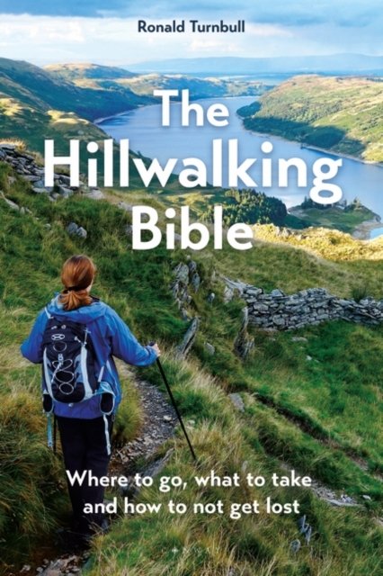 Cover for Ronald Turnbull · The Hillwalking Bible: Where to go, what to take and how to not get lost (Pocketbok) (2024)