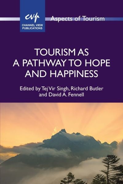 Tourism as a Pathway to Hope and Happiness - Aspects of Tourism -  - Livros - Channel View Publications Ltd - 9781845418557 - 5 de dezembro de 2022