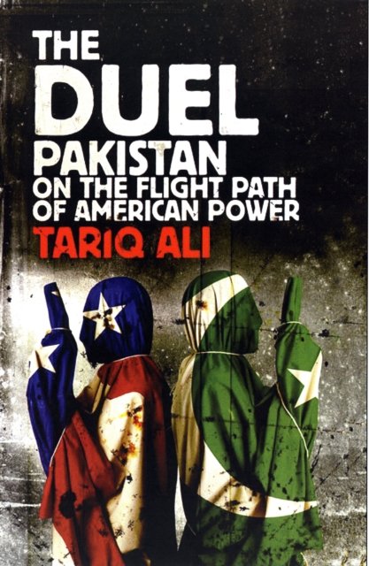 Cover for Tariq Ali · The Duel: Pakistan on the Flight Path of American Power (Hardcover Book) (2008)