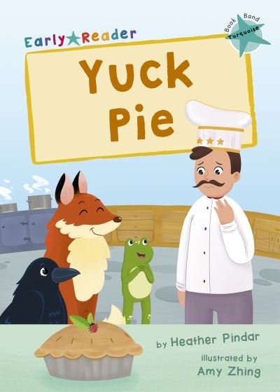 Cover for Heather Pindar · Yuck Pie: (Turquoise Early Reader) (Paperback Book) (2022)