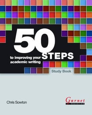 Cover for Chris Sowton · 50 Steps to Improving Your Academic Writing Study Book (Board book) [Student edition] (2012)