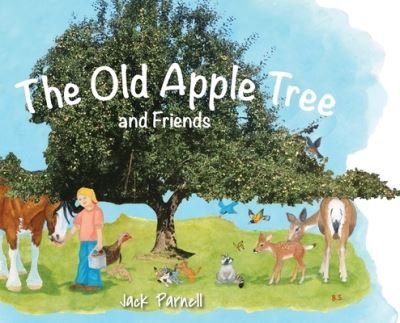 Cover for Jack Parnell · The Old Apple Tree and Friends (Innbunden bok) (2020)