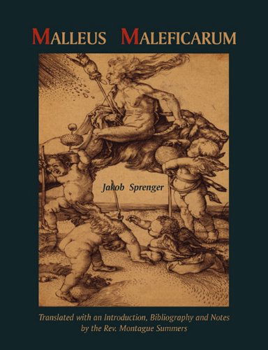 Malleus Maleficarum- Montague Summers Translation - Jakob Sprenger - Books - Martino Fine Books - 9781891396557 - January 3, 2011