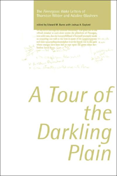 Cover for Thornton Wilder · Tour of the Darkling Plain: The &quot;Finnegans Wake&quot; Letters of Thornton Wilder and Adaline Glasheen.195 (Paperback Book) [Illustrated edition] (2001)