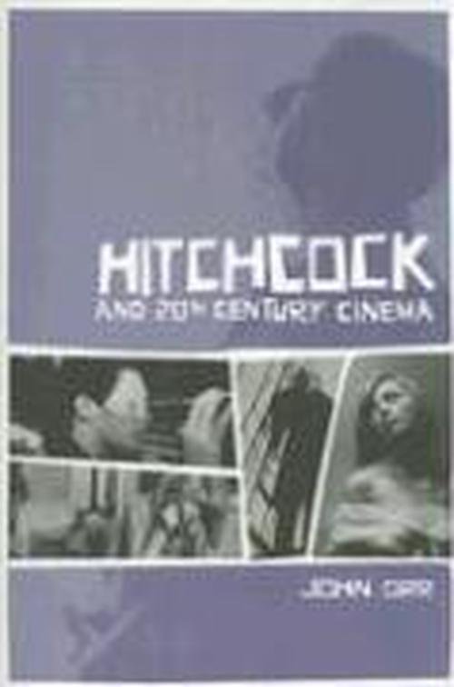Cover for John Orr · Hitchcock and Twentieth-Century Cinema (Paperback Book) (2006)