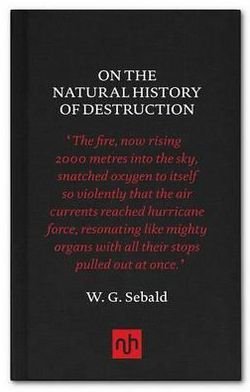 Cover for W. G. Sebald · On the natural history of destruction (Gebundenes Buch) (2012)