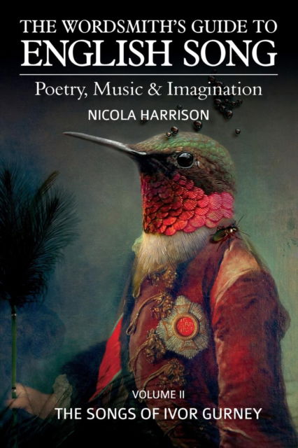 Cover for Nicola Harrison · The Wordsmith's Guide to English Song: The Songs of Ivor Gurney Volume 2 (Paperback Book) (2016)