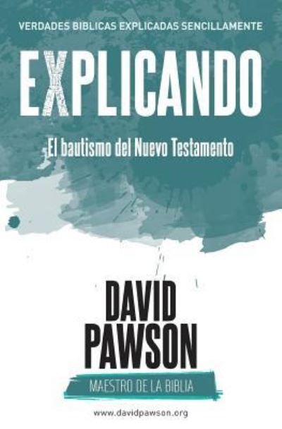 Cover for David Pawson · EXPLICANDO El bautismo del Nuevo Testamento (Paperback Bog) (2018)