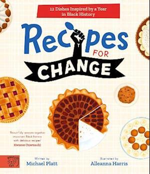 Recipes For Change: 12 Dishes Inspired by a Year in Black History - Michael Platt - Books - Magic Cat Publishing - 9781913520557 - August 3, 2023