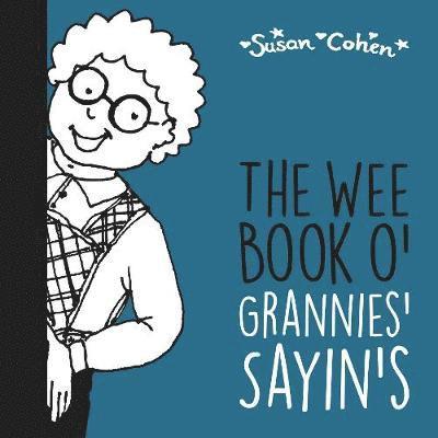 Cover for Susan Cohen · The Wee Book o' Grannies' Sayin's (Paperback Book) (2019)